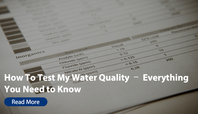 how to test my water quality - everything you need to know